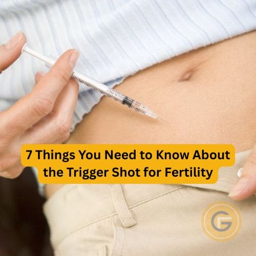7 Must-Know Facts About the Trigger Shot for Your Fertility Journey