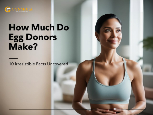 How Much Do Egg Donors Make 10 Irresistible Facts Uncovered